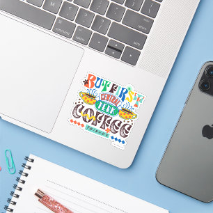 FRIENDS™   Zuerst Kaffee Lebendiges Grafikdesign Aufkleber