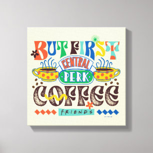 FRIENDS™   Zuerst Kaffee Lebendiges Grafikdesign Leinwanddruck