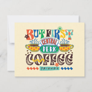 FRIENDS™ Zuerst Kaffee Lebendiges Grafikdesign Mitteilungskarte