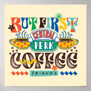 FRIENDS™ Zuerst Kaffee Lebendiges Grafikdesign Poster