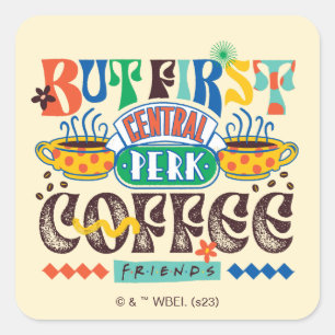 FRIENDS™   Zuerst Kaffee Lebendiges Grafikdesign Quadratischer Aufkleber