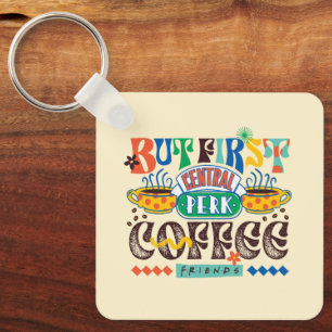 FRIENDS™   Zuerst Kaffee Lebendiges Grafikdesign Schlüsselanhänger