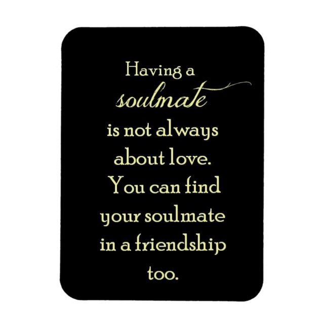 FRIENDSHIP SOULMATES QUOTE EXPRESSIONS REDEWENDUNG MAGNET (Vertikal)