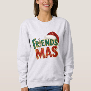 FriendsMas Weihnachten Lustiges Weihnachtsgesche Sweatshirt