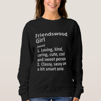 Friendswood Girl Tx Texas Funny City Zuhause Roots Sweatshirt