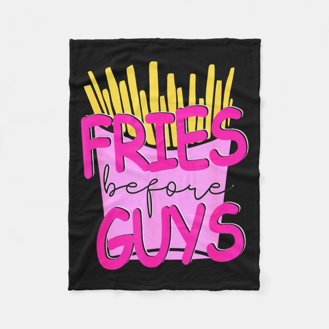 Fries Before Guys Teenage Girls Dating Valentines  Fleecedecke (Vorderseite)