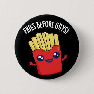 Fries Before Typ Funny Fries Pun Dark BG Button