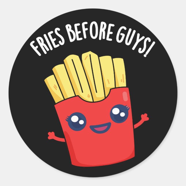 Fries Before Typ Funny Fries Pun Dark BG Runder Aufkleber (Vorderseite)
