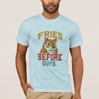"Fries Before Typ" T-Shirt