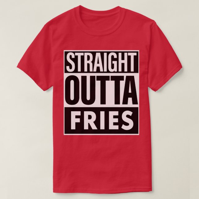 Fries Name Straight Outta Fries T-Shirt (Design vorne)