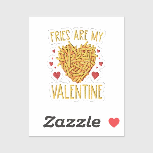 Fries sind meine Valentine Aufkleber (Blatt)