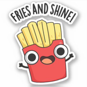 Fries und Shine Funny Food Puns Aufkleber