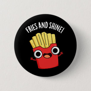 Fries und Shine Funny Food Puns Dark BG Button