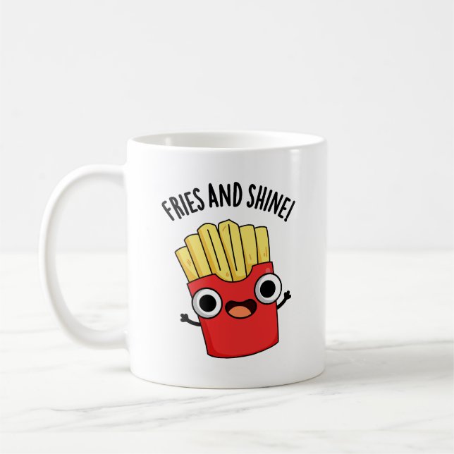 Fries und Shine Funny Food Puns Kaffeetasse (Links)