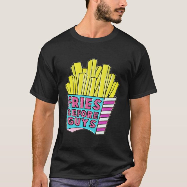 Fries vor Typ T-Shirt (Vorderseite)