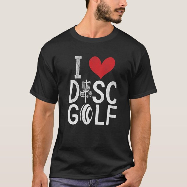 Frisbee Golf I Liebe Disc Golf T-Shirt (Vorderseite)