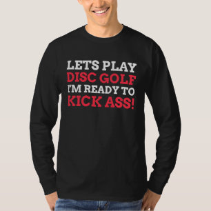Frisbee & Lass uns Disc Golf spielen T-Shirt