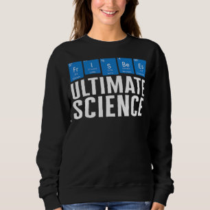 Frisbee Player Science Periodic Table Flying Disk Sweatshirt
