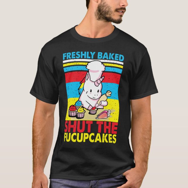 Frisch gebacken Shut The Fucupcakes Png, Funny Bak T-Shirt (Vorderseite)