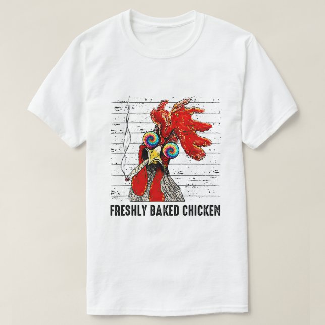 Frisch gebackenes Hühnchen Bauer Spaß rauchen Hühn T-Shirt (Design vorne)