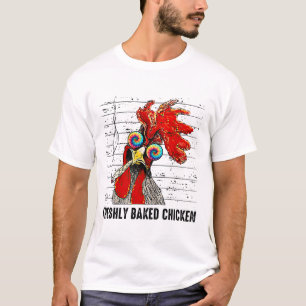Frisch gebackenes Hühnchen Bauer Spaß rauchen Hühn T-Shirt