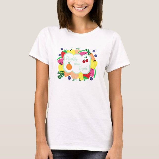Frisch gepflückte Braut - Brautdusche T-Shirt (Vorderseite)