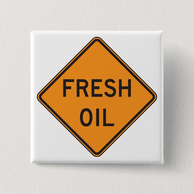 Frisch-Öl-Straßenwarnschild Button (Vorderseite)