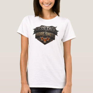 Frische farbenfrohe LESS TALK MORE SHOTS Grafik T- T-Shirt
