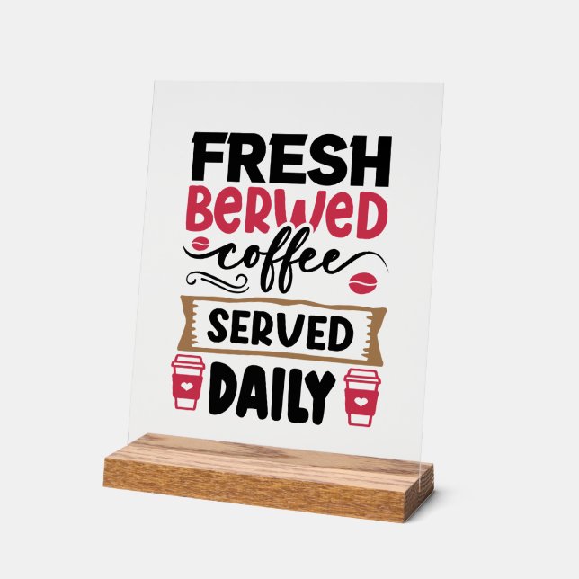 Frische gebraute Kaffeemarke Acrylschild (Winkel)