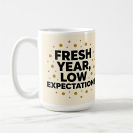 Frische Jahres niedrige Erwartungen  Kaffeetasse
