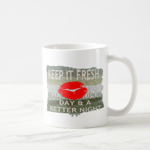 Frische Lippen, Vibes aufblähen: 'Behalt It Fresh  Tasse