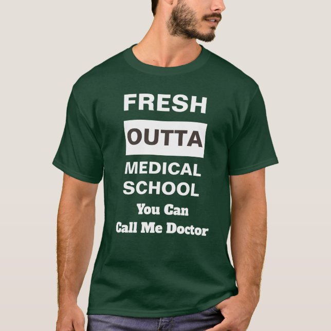 Frische Outta Medizinische Fakultät rufen mich T-Shirt (Vorderseite)