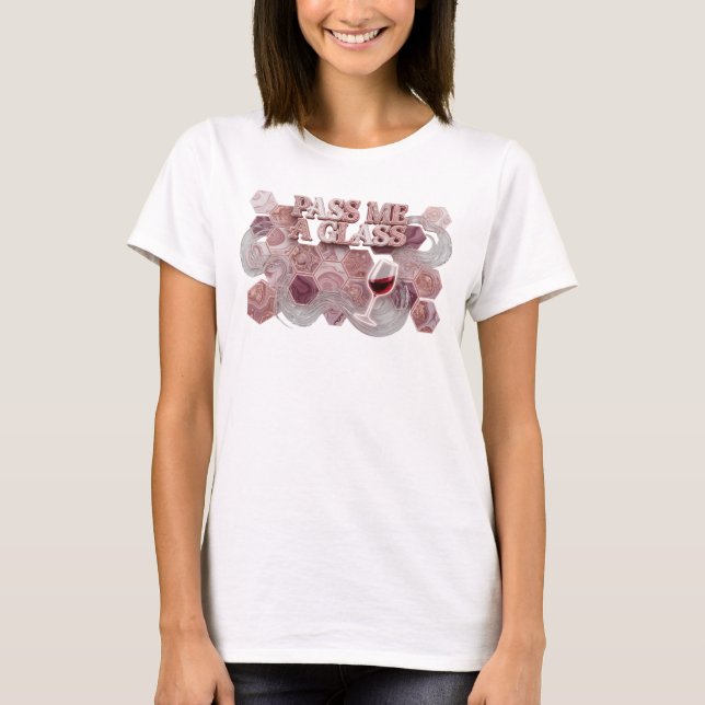 Frische rosa PASS MIR EIN GLAS Shirt Design (Vorderseite)