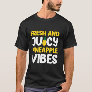 Frische und saftige Ananas Vibes Ananas T-Shirt
