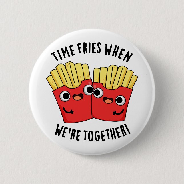 Frische Zeit, wenn wir zusammen sind Funny Food Pu Button (Vorderseite)