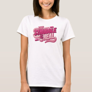 Frischer roter THE STRUGGLE IS REAL Modeaufdruck T-Shirt