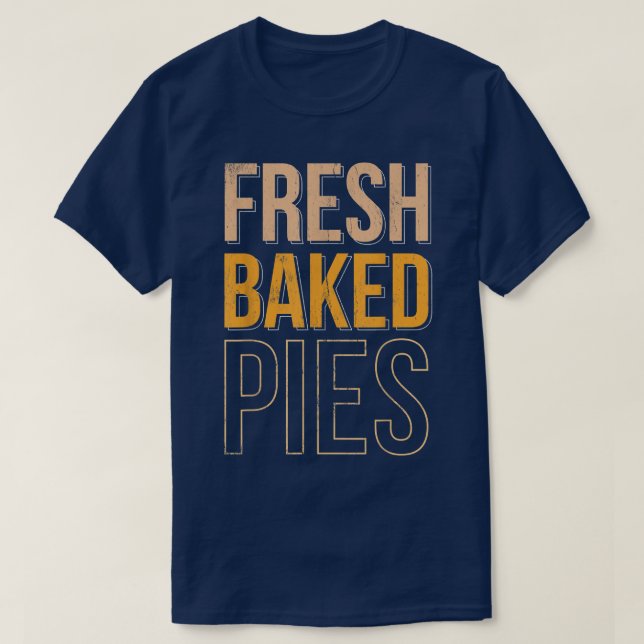 Frischgebackene Pies für Bäcker- oder Backfans 156 T-Shirt (Design vorne)