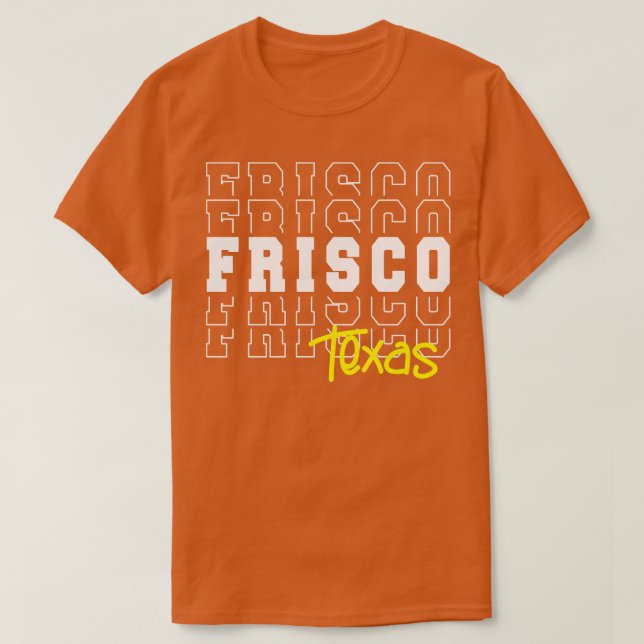 Frisco city Texas Frisco TX T-Shirt (Design vorne)