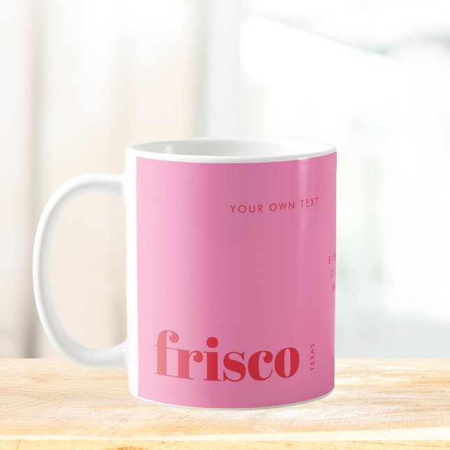 Frisco Texas rosa modern Kaffeetasse (Von Creator hochgeladen)