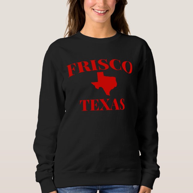 Frisco Texas TX City State Home Tourist Souvenir Sweatshirt (Vorderseite)