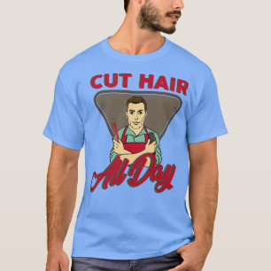 Friseur-Beruf jeden Tag Haarschnitt T-Shirt