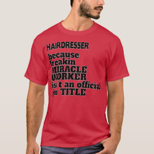 Friseur Funny Friseur GiftPresent T-Shirt