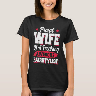 Friseur Haarstylist Hairstylist Ehefrau T-Shirt