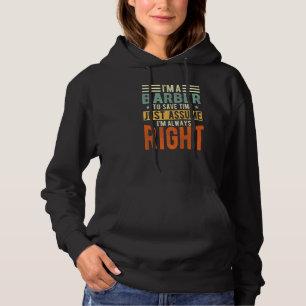 Friseur Ich habe immer recht Friseur Hoodie