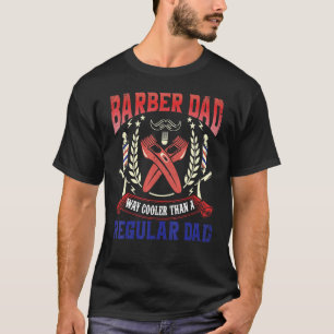 Friseur Papa Vatertag Haarschnitt Barbierladen Bes T-Shirt