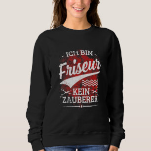 Friseur Sprichwort Haarstylist Motif 2 Sweatshirt