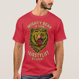 Friseurin Mighty Bären Design Zitat T-Shirt