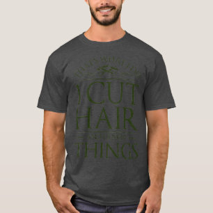 Friseursalon Funny Hairstylist Barber 13 T-Shirt