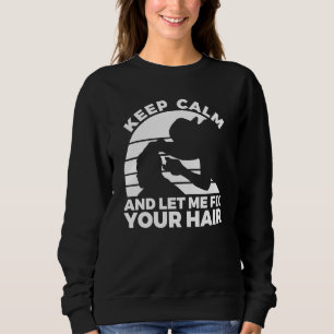 Friseurzitat für einen sarkastischen Friseur 4 Sweatshirt