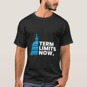 Fristen jetzt im Kongress und Senat T-Shirt